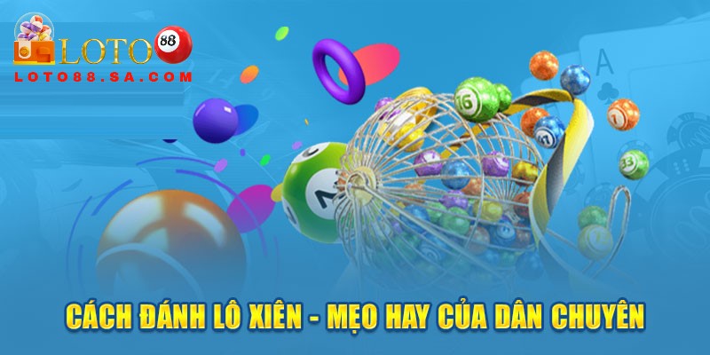 Lô xiên: 5 kinh nghiệm bắt lô hiệu quả, thu lời cao 3 Bạn nên chọn bắt lô theo phương thức gấp thếp