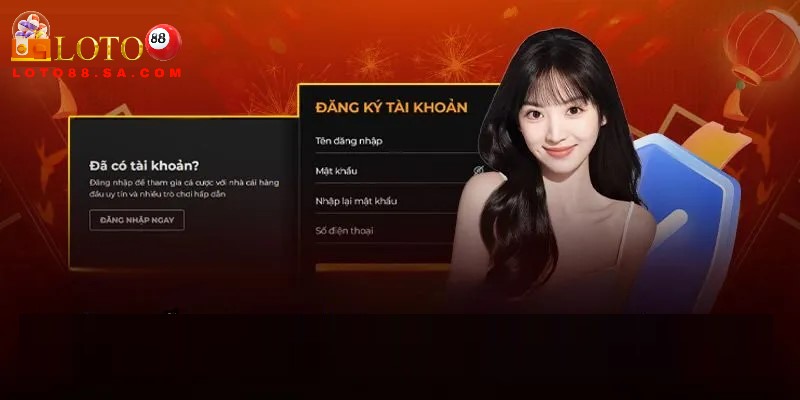 Đăng ký Loto88 là sự lựa chọn tối ưu cho toàn bộ người chơi