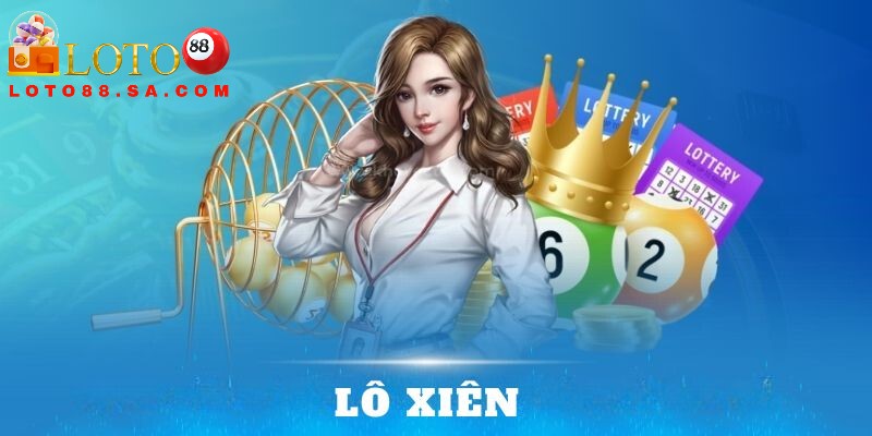 Lô xiên: 5 kinh nghiệm bắt lô hiệu quả, thu lời cao 1 Lô xiên là gì thu hút đông đảo người chơi quan tâm